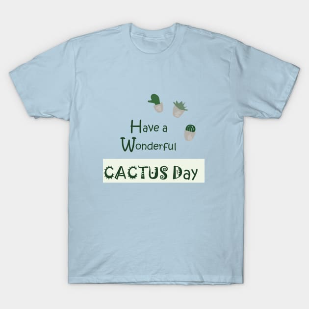 Cacti green succulents funny quote T-Shirt by PrintedDreams